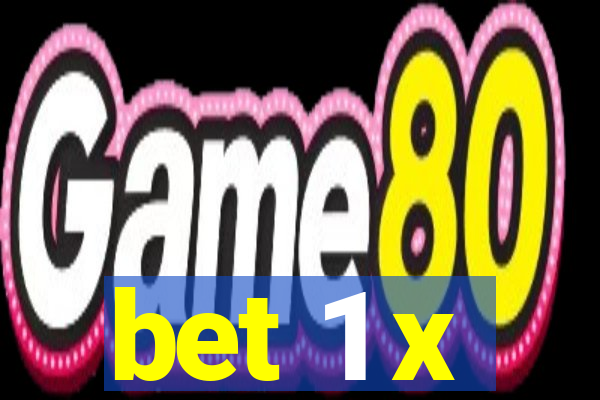 bet 1 x